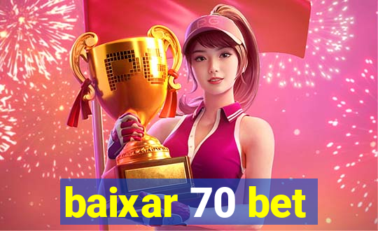 baixar 70 bet
